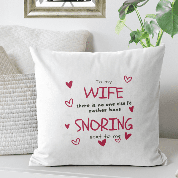Valentines Day Cushion. Wife snoring. Valentines day gift ideas